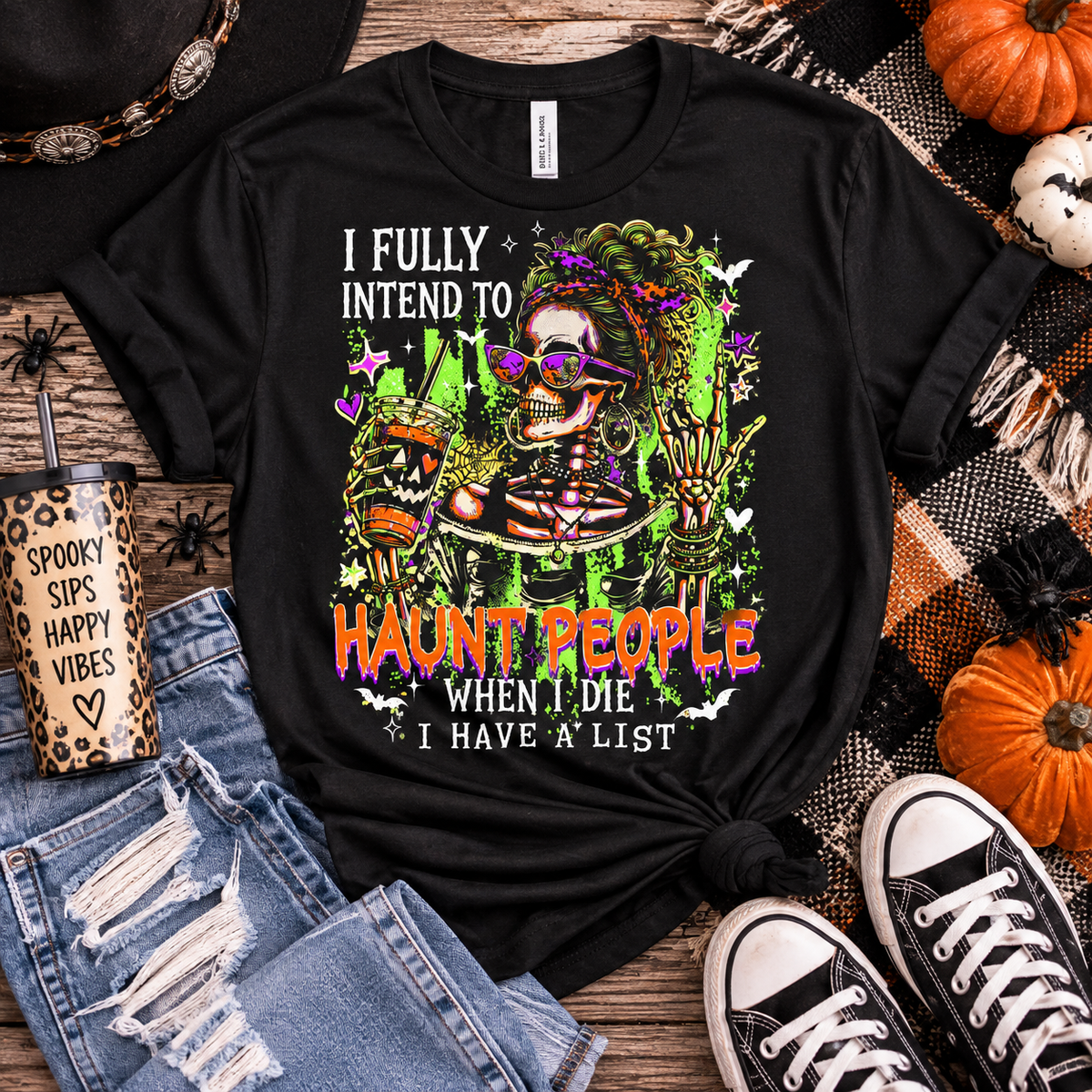 Haunted People Skeleton Tee — “I Fully Intend to Haunt People When I Die” Halloween Shirt