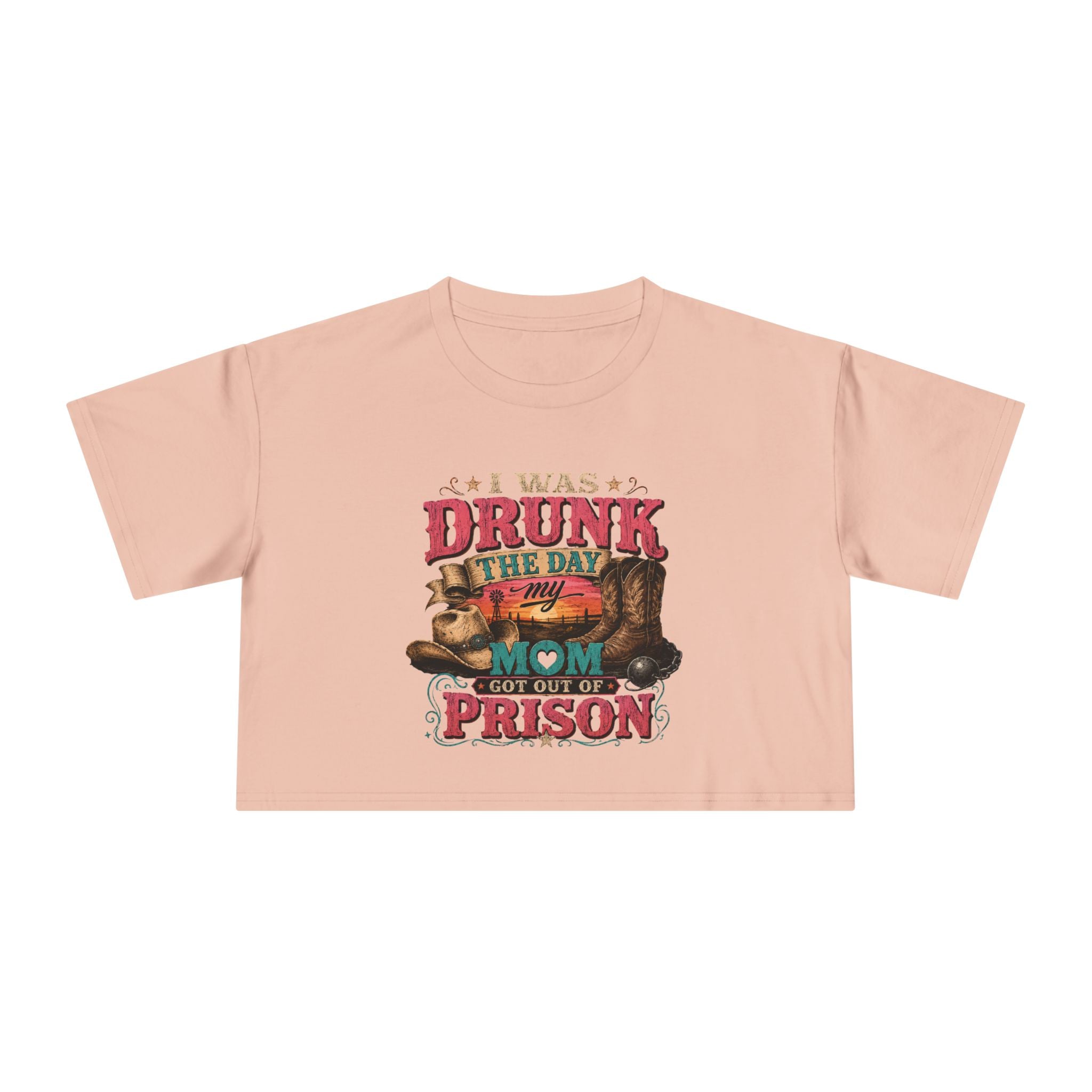 Crop Tee — "I Was Drunk the Day My Mom Got Out of Prison" Funny Retro Mom T-Shirt