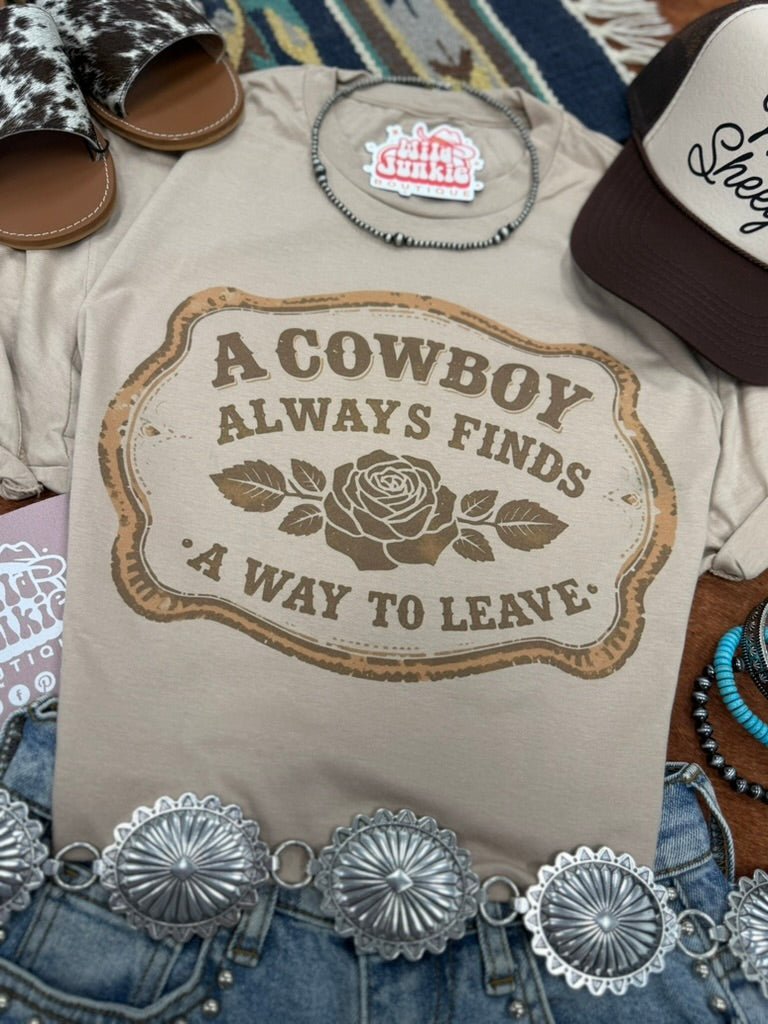 A Cowboy Always Finds A Way To Leave Graphic Tee - Rooted & Reckless Co.
