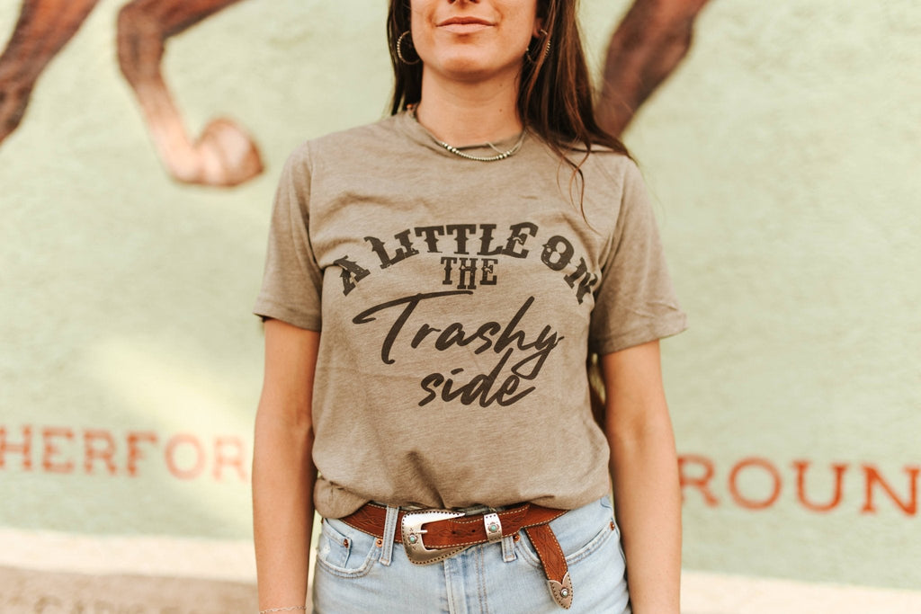 A Little On The Trashy Side Graphic Tee - Rooted & Reckless Co.