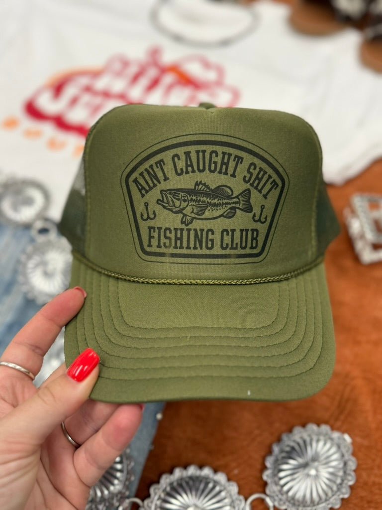 Aint Caught Shit Fishing Club Trucker Hat - Rooted & Reckless Co.