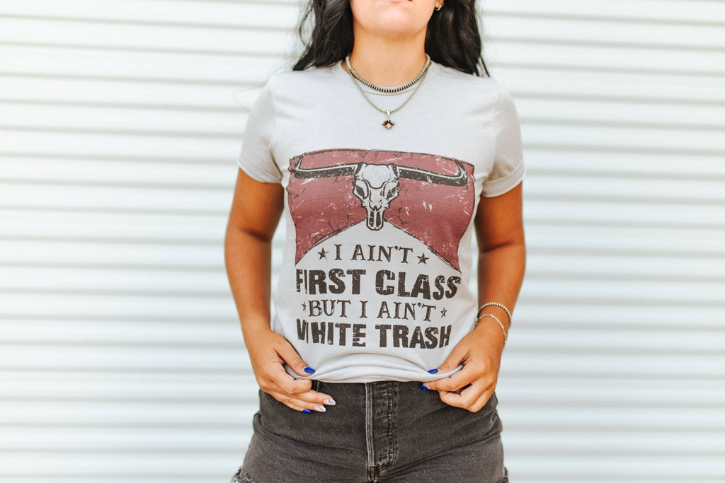 Ain't First Class Graphic Tee - Rooted & Reckless Co.