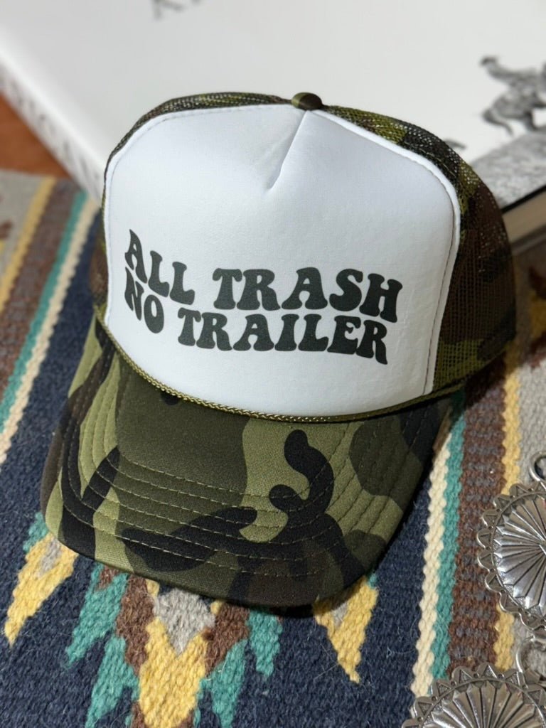 All Trash No Trailer Camo Trucker Hat - Rooted & Reckless Co.