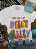 Born to Dilly Dally Retro Graphic Tee - Rooted & Reckless Co.