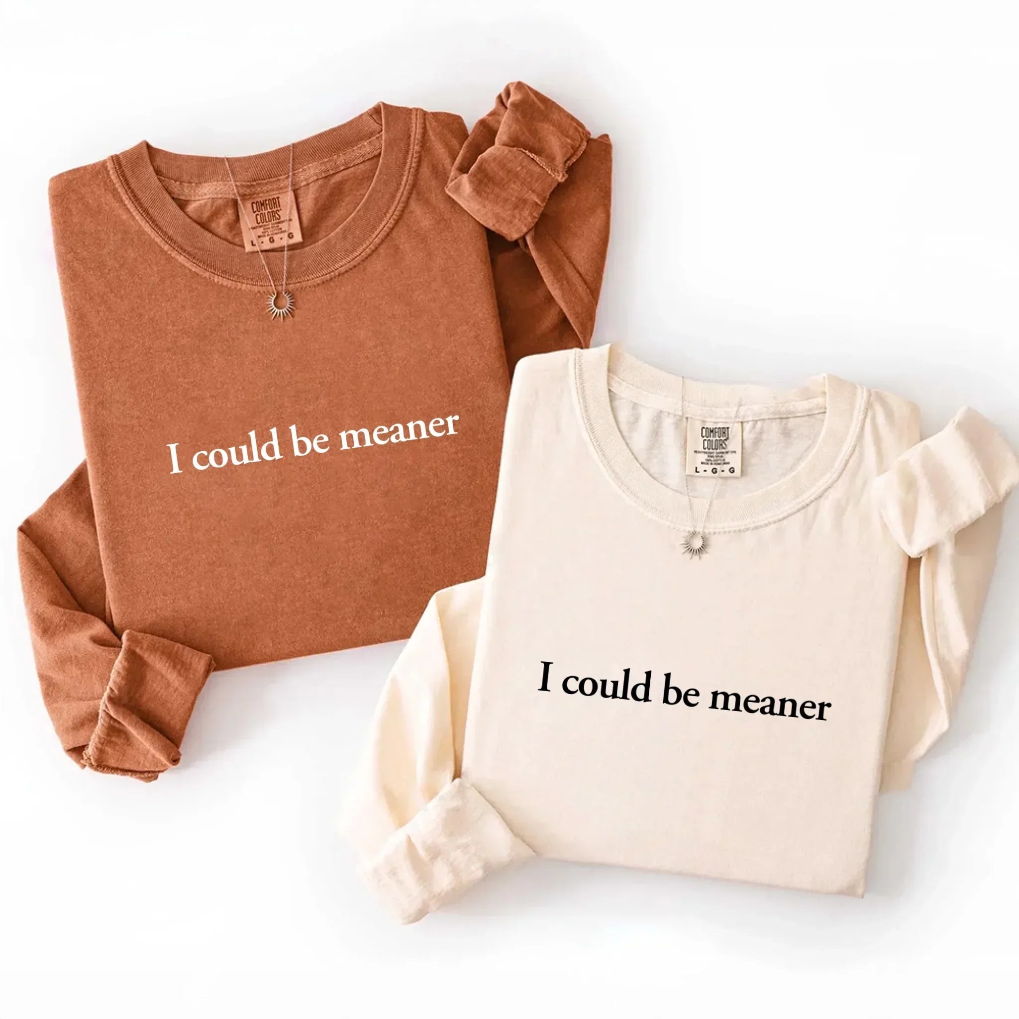 Comfort Colors I Could Be Meaner Long Sleeve Shirt - Rooted & Reckless Co.