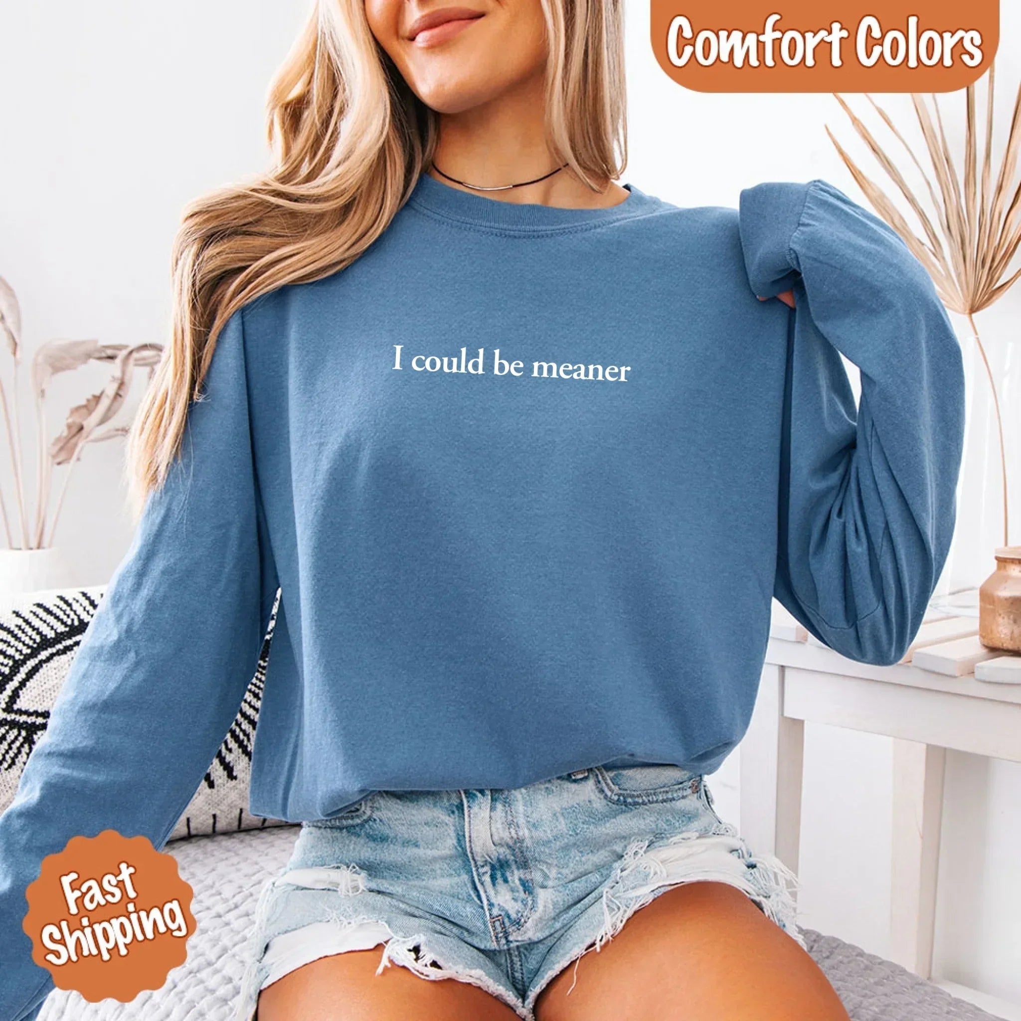 Comfort Colors I Could Be Meaner Long Sleeve Shirt - Rooted & Reckless Co.