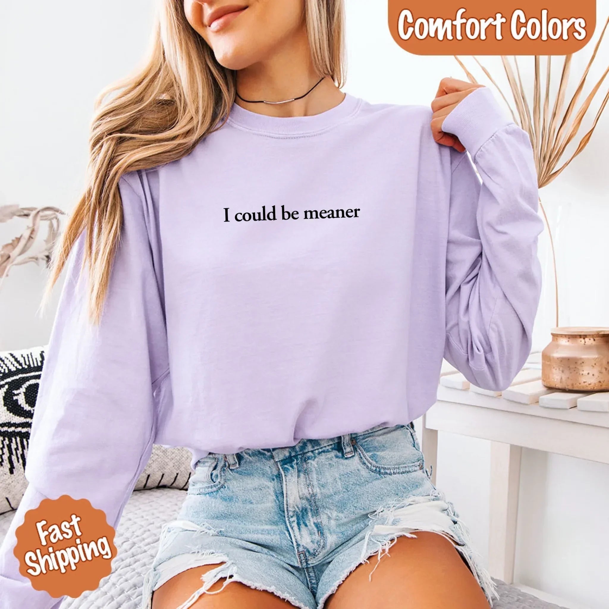 Comfort Colors I Could Be Meaner Long Sleeve Shirt - Rooted & Reckless Co.