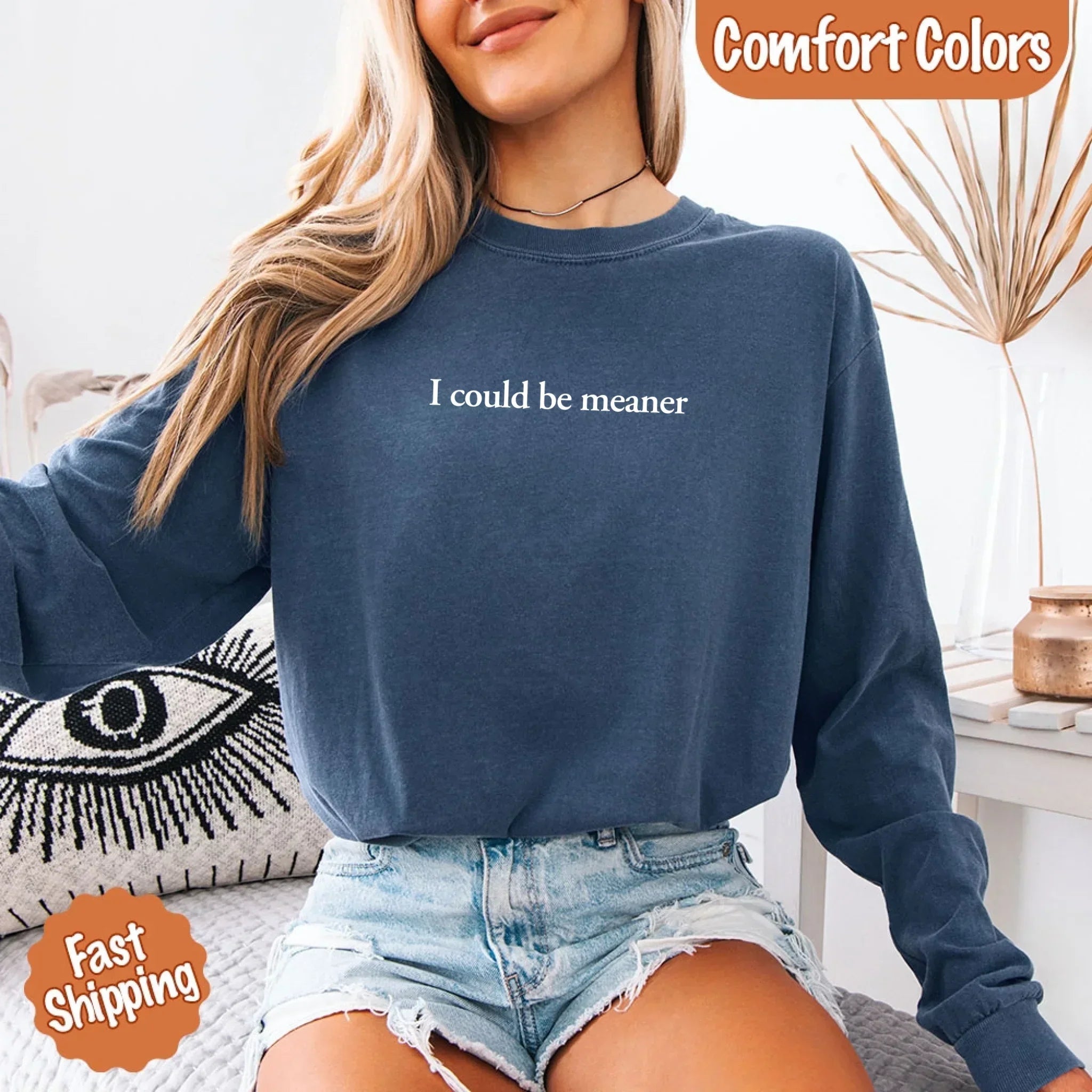 Comfort Colors I Could Be Meaner Long Sleeve Shirt - Rooted & Reckless Co.