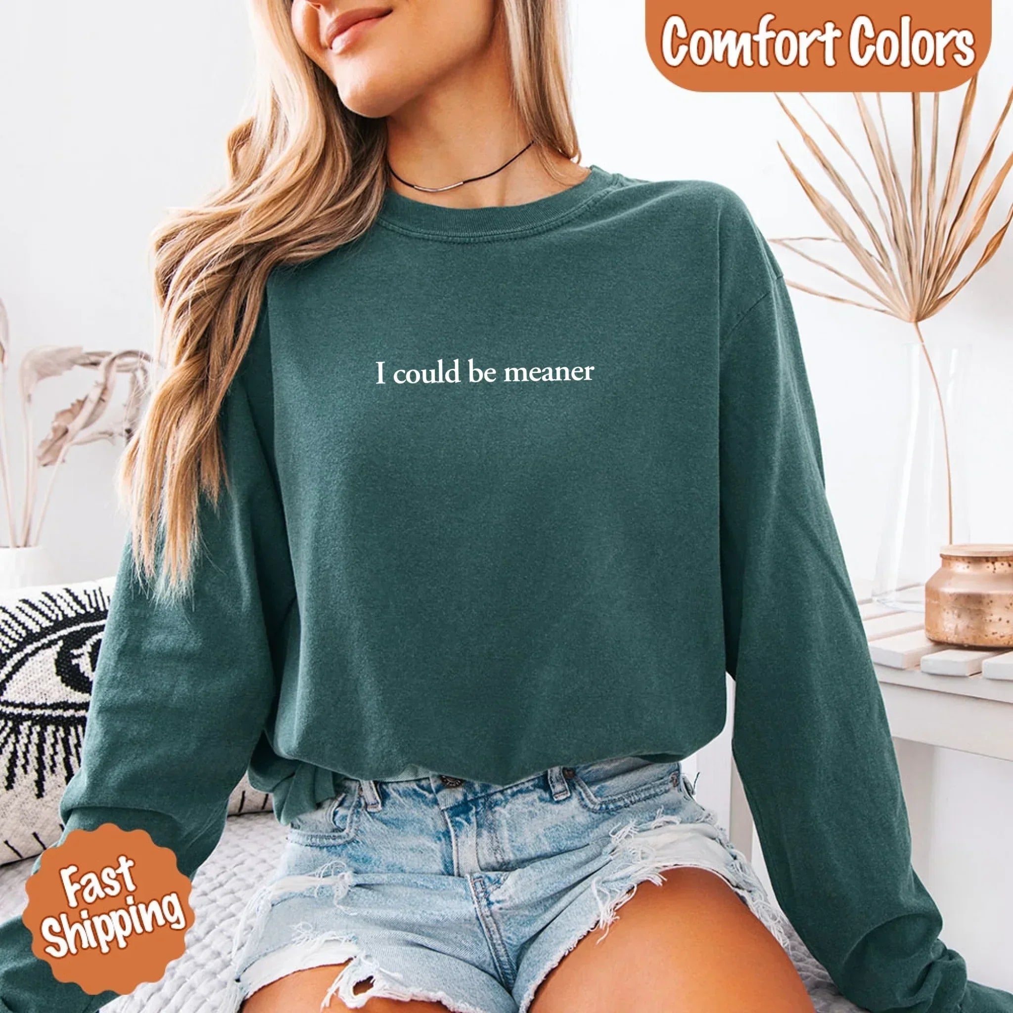 Comfort Colors I Could Be Meaner Long Sleeve Shirt - Rooted & Reckless Co.