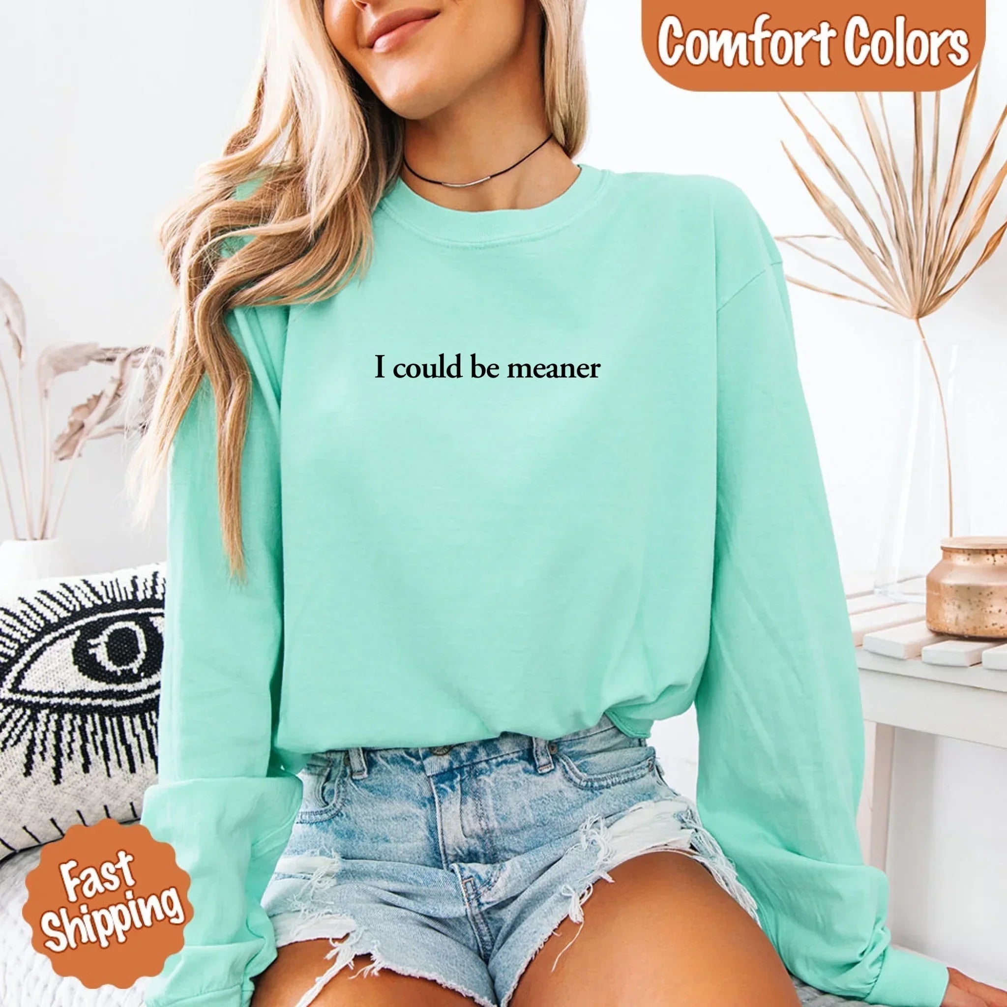 Comfort Colors I Could Be Meaner Long Sleeve Shirt - Rooted & Reckless Co.