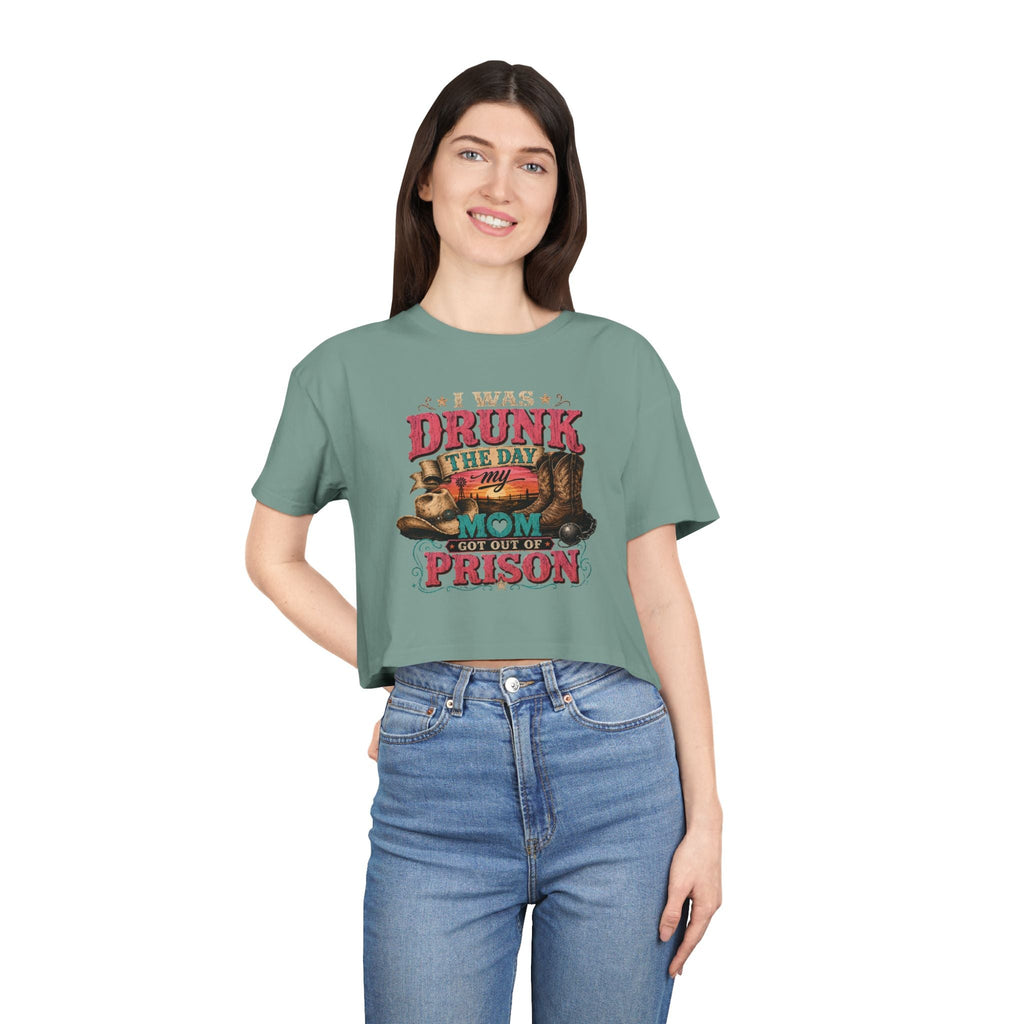 Crop Tee — "I Was Drunk the Day My Mom Got Out of Prison" Funny Retro Mom T-Shirt - Rooted & Reckless Co.