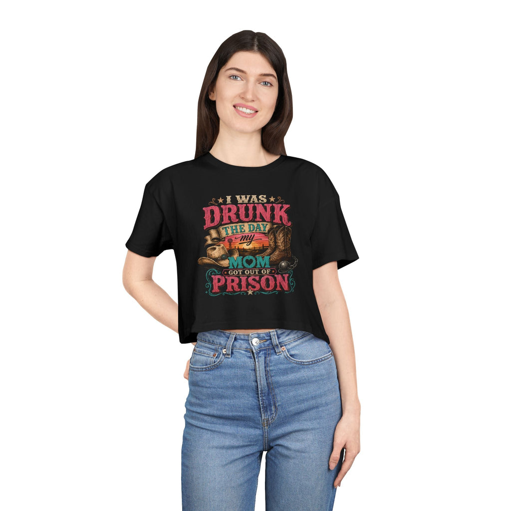 Crop Tee — "I Was Drunk the Day My Mom Got Out of Prison" Funny Retro Mom T-Shirt - Rooted & Reckless Co.