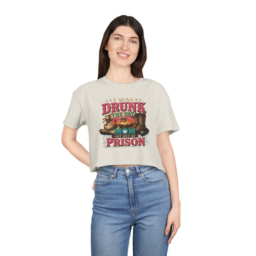 Crop Tee — "I Was Drunk the Day My Mom Got Out of Prison" Funny Retro Mom T-Shirt - Rooted & Reckless Co.