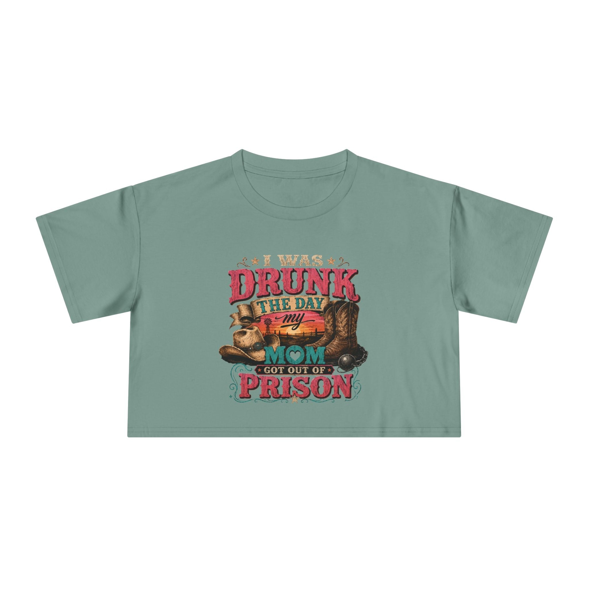 Crop Tee — "I Was Drunk the Day My Mom Got Out of Prison" Funny Retro Mom T-Shirt - Rooted & Reckless Co.