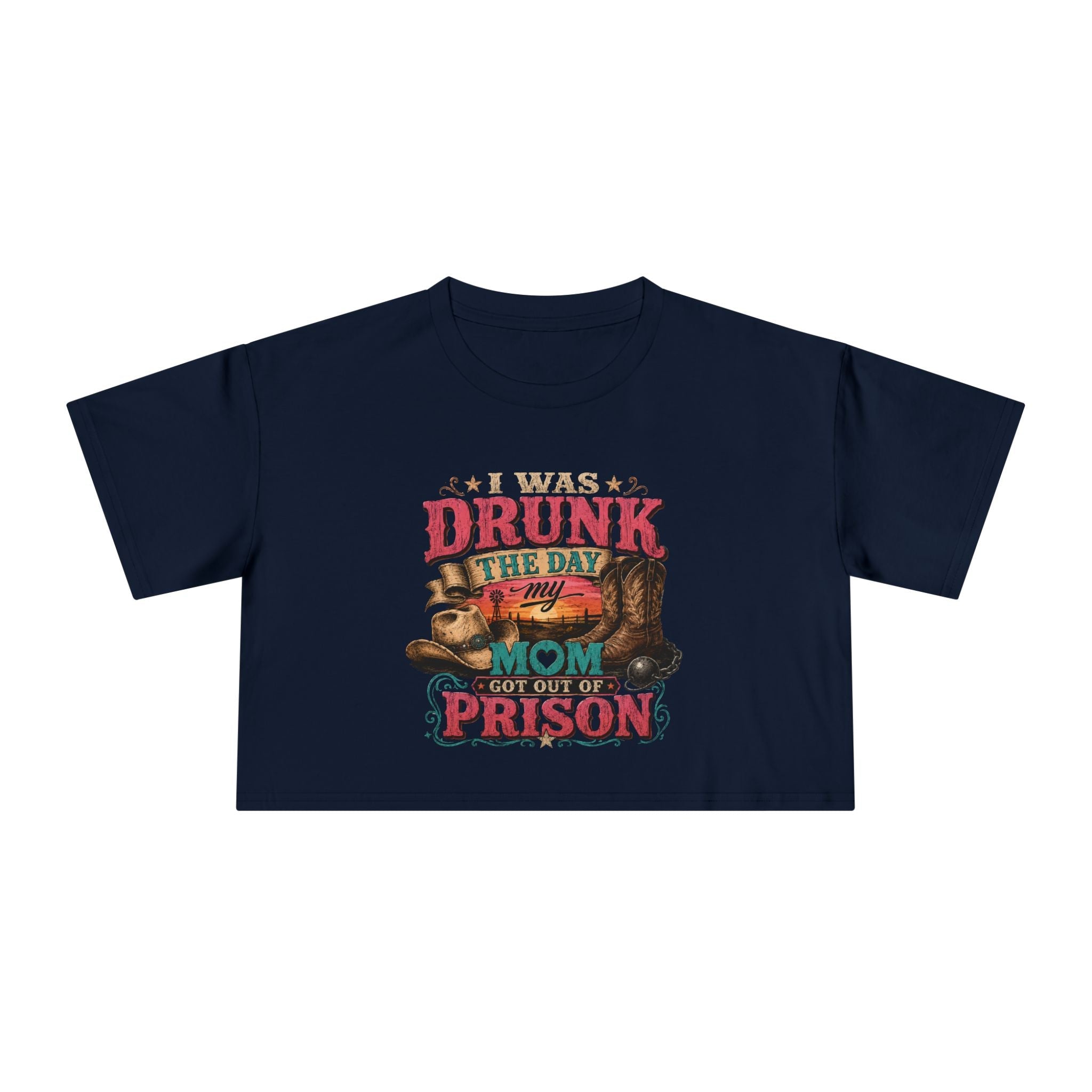 Crop Tee — "I Was Drunk the Day My Mom Got Out of Prison" Funny Retro Mom T-Shirt - Rooted & Reckless Co.