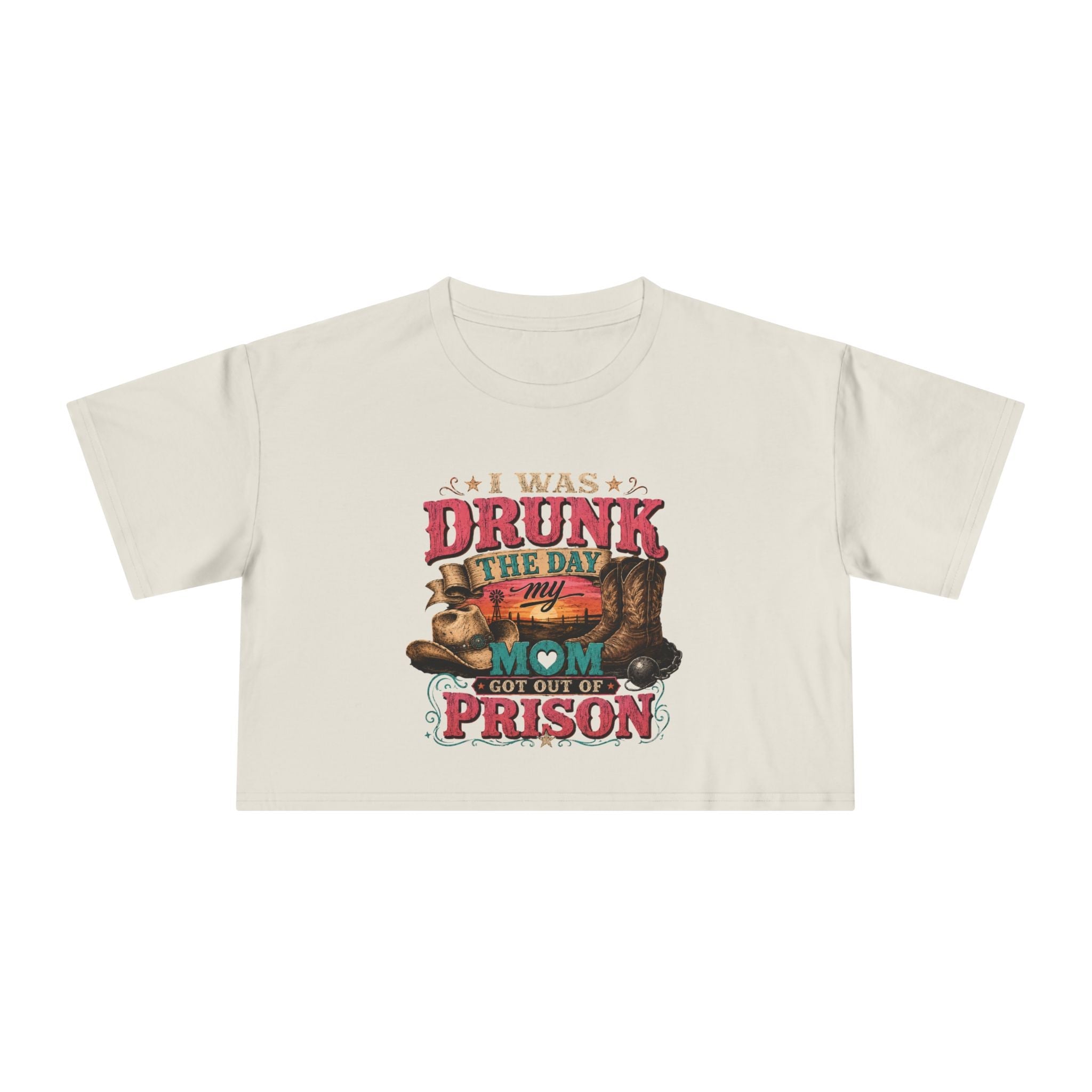 Crop Tee — "I Was Drunk the Day My Mom Got Out of Prison" Funny Retro Mom T-Shirt - Rooted & Reckless Co.
