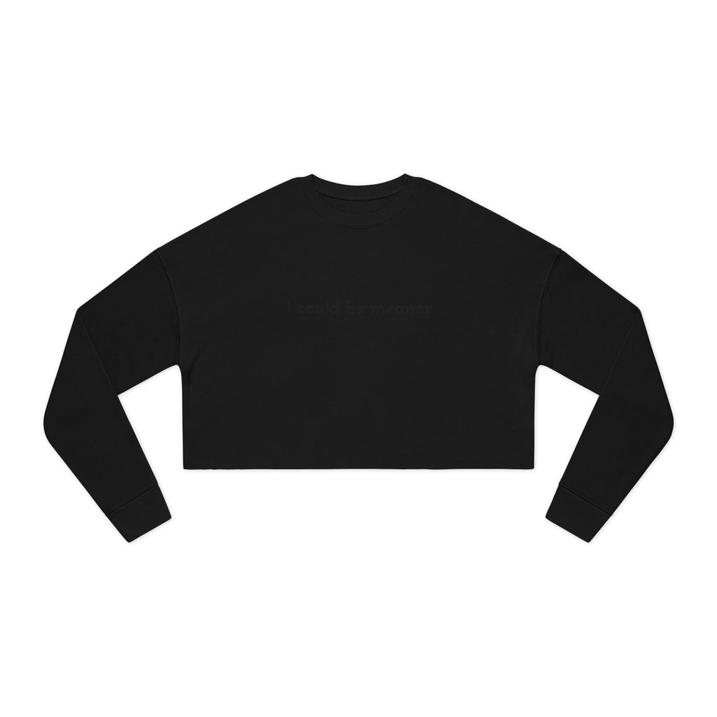 Cropped Sweatshirt — "I Could Be Meaner" Minimalist Rose Crewneck - Rooted & Reckless Co.