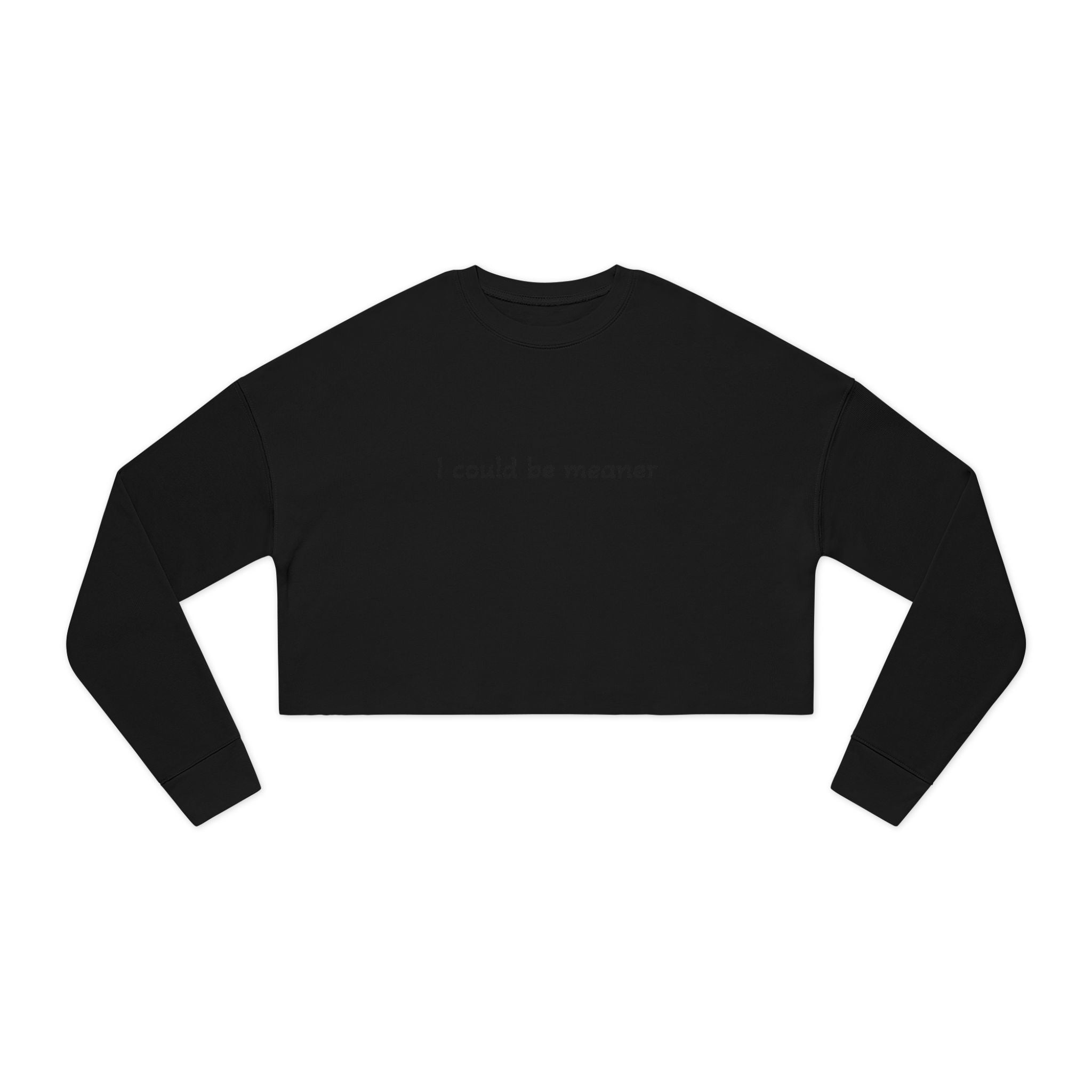 Cropped Sweatshirt — "I Could Be Meaner" Minimalist Rose Crewneck - Rooted & Reckless Co.
