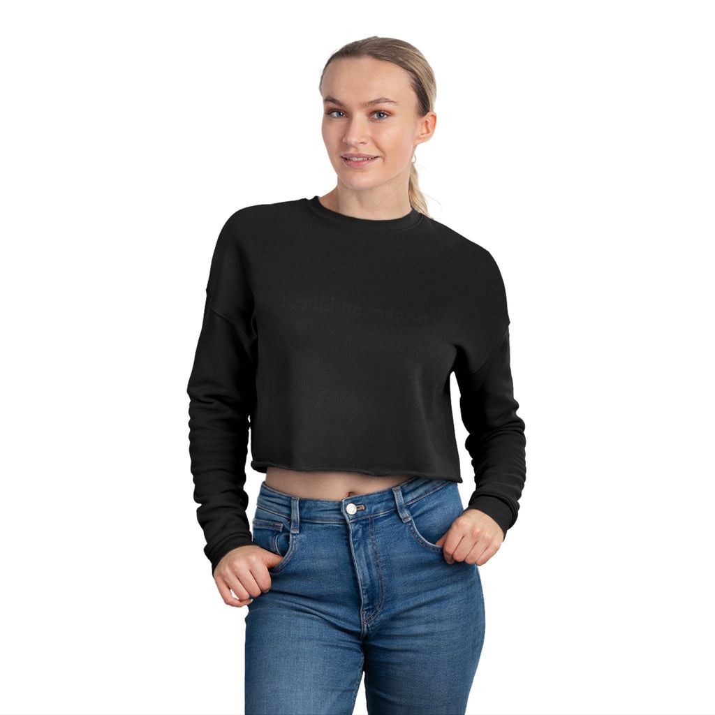 Cropped Sweatshirt — "I Could Be Meaner" Minimalist Rose Crewneck - Rooted & Reckless Co.