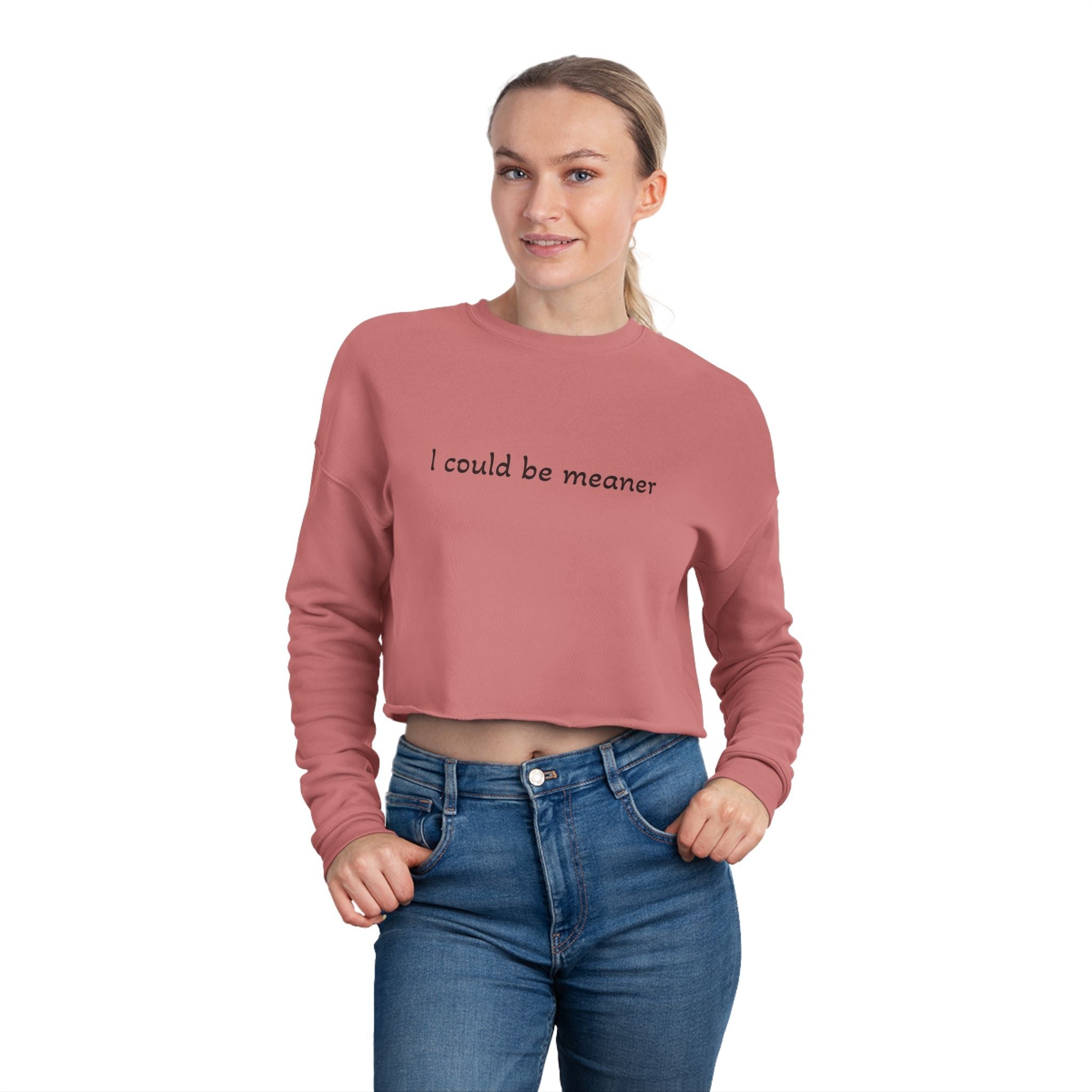Cropped Sweatshirt — "I Could Be Meaner" Minimalist Rose Crewneck - Rooted & Reckless Co.