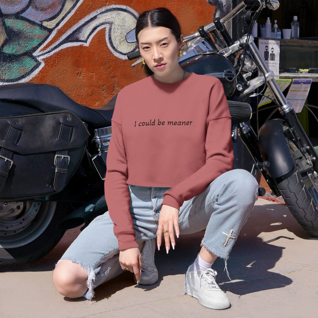 Cropped Sweatshirt — "I Could Be Meaner" Minimalist Rose Crewneck - Rooted & Reckless Co.