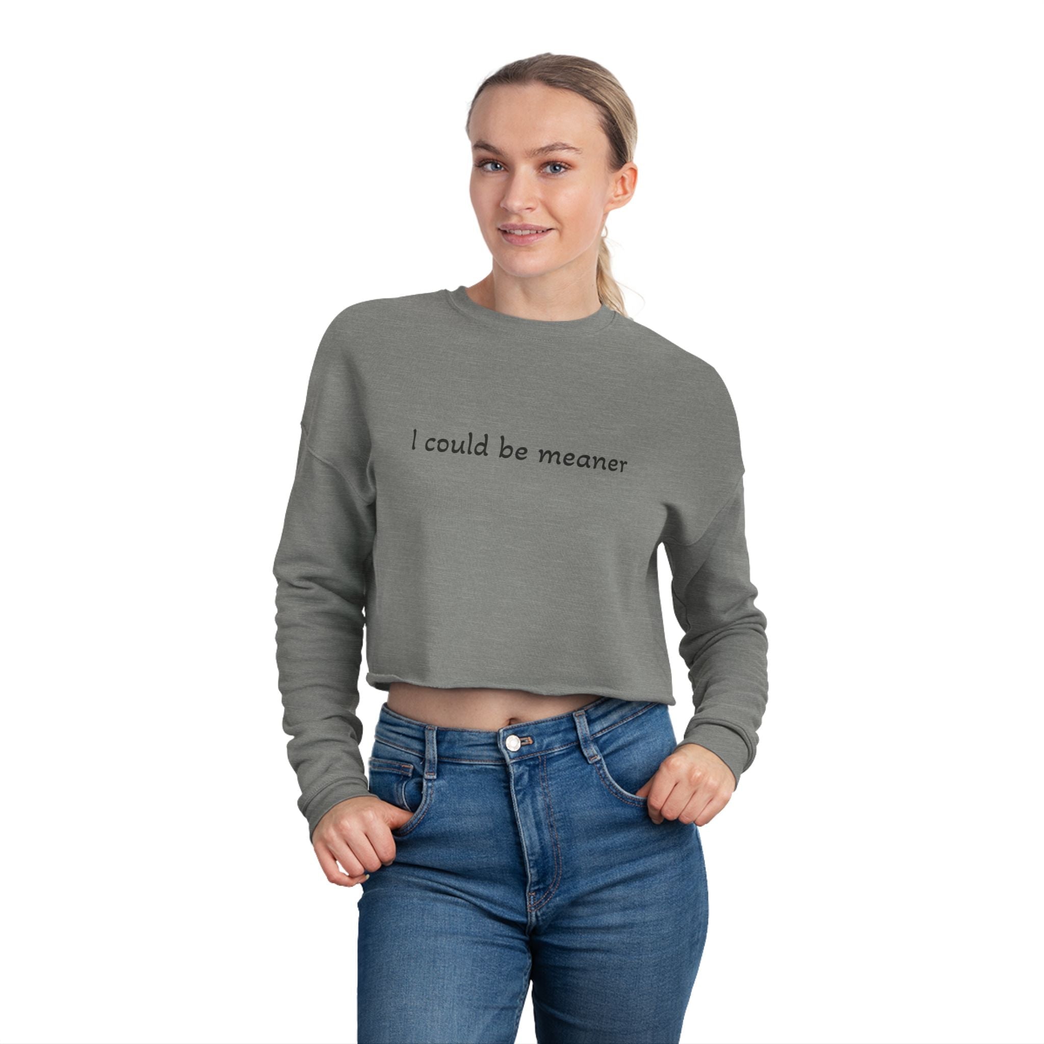 Cropped Sweatshirt — "I Could Be Meaner" Minimalist Rose Crewneck - Rooted & Reckless Co.