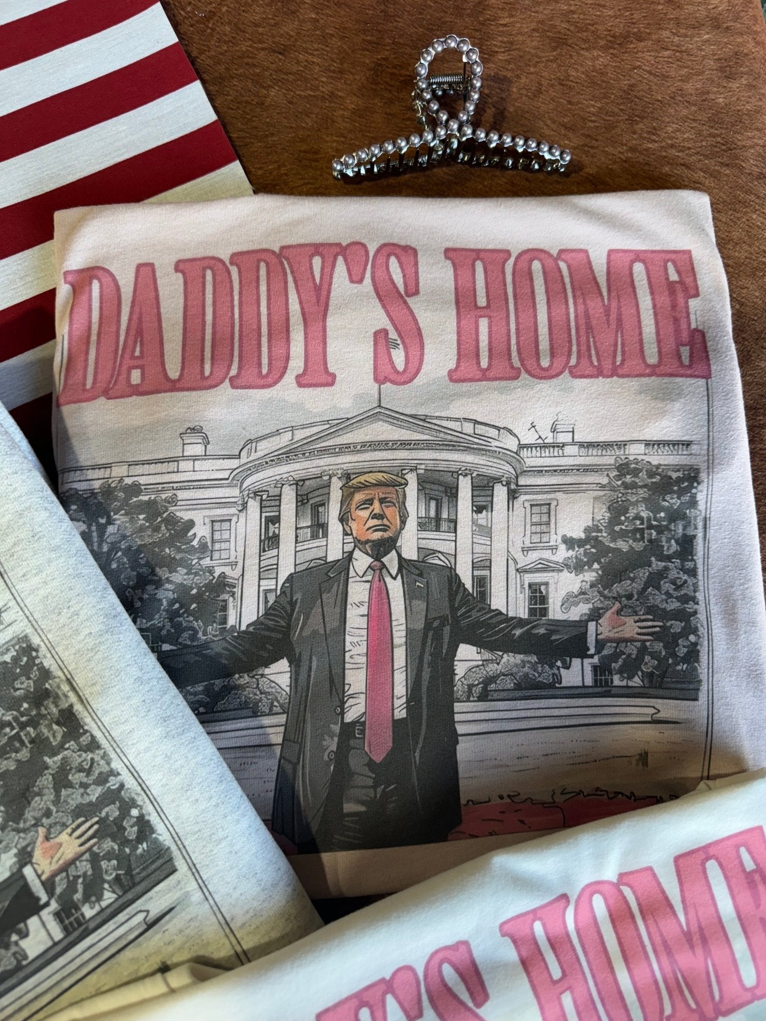 Daddy's Home Trump Graphic Tee - Rooted & Reckless Co.