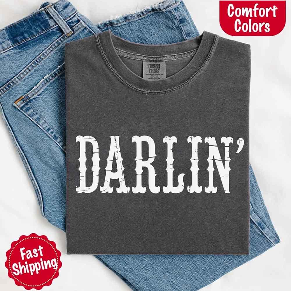 Darlin’ Comfort Colors Tee – Cute Country Girl Shirt, Western Cowgirl Style - Rooted & Reckless Co.