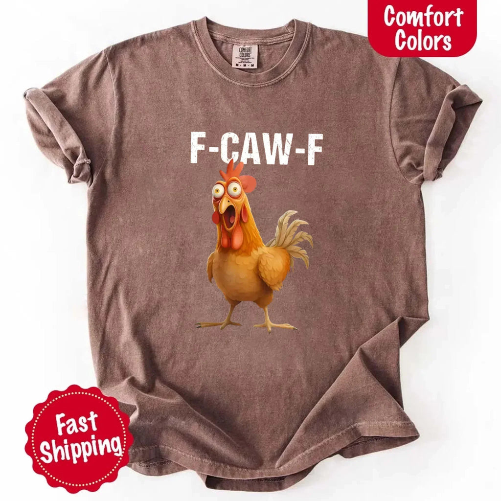 Funny F-Caw-F Rooster Comfort Colors T-shirt - Rooted & Reckless Co.