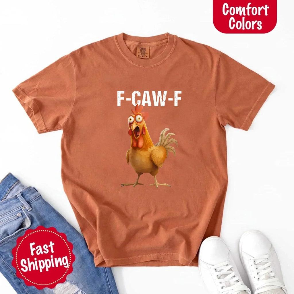 Funny F-Caw-F Rooster Comfort Colors T-shirt - Rooted & Reckless Co.