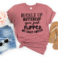 funny shirts for women, funny tshirt, funny womens shirt, buckle up buttercup you just flipped my crazy switch, funny t shirt summer shirt - Rooted & Reckless Co.