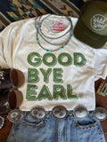 Good Bye Earl Graphic Tee - Rooted & Reckless Co.