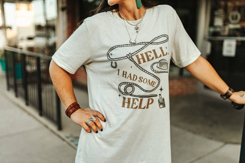 Hell I Had Some Help Graphic Tee - Rooted & Reckless Co.