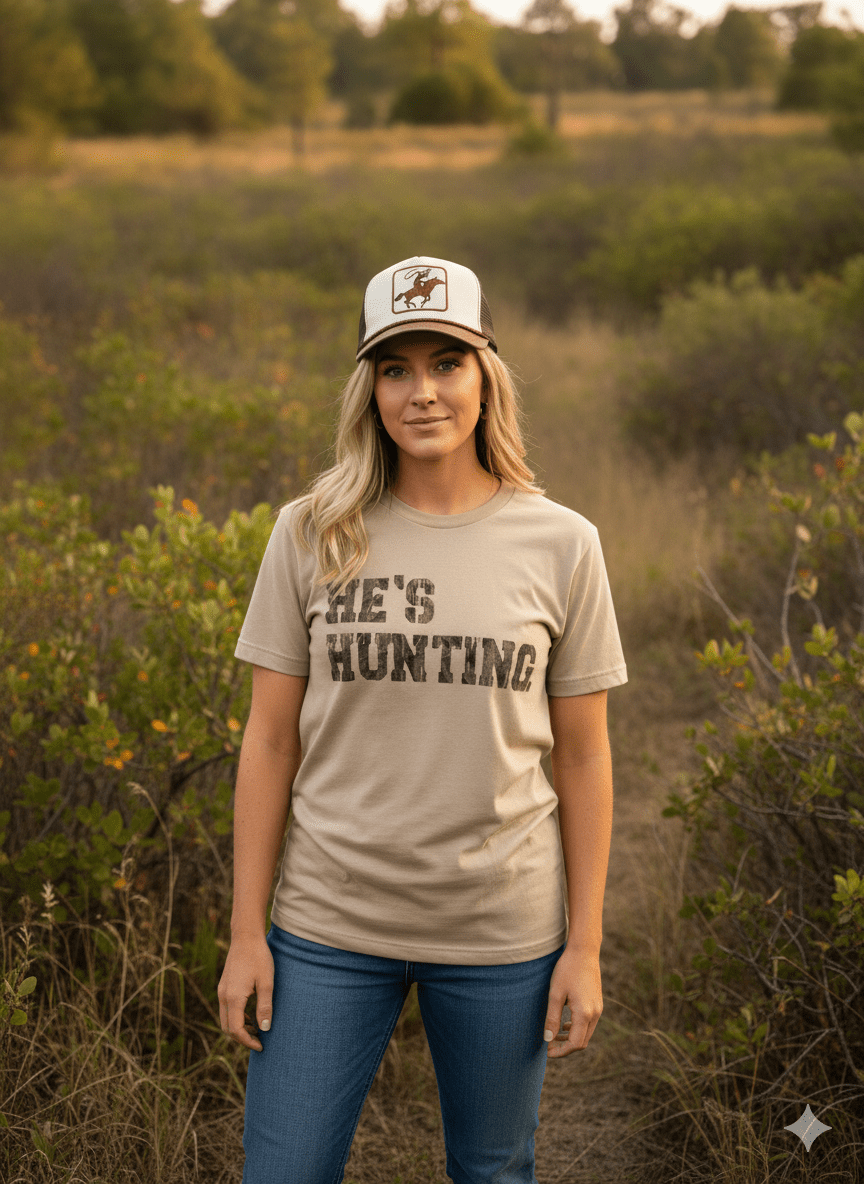 He's Hunting Graphic Tee - Rooted & Reckless Co.
