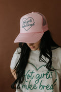 Hot Girls Make Bread Trucker Hat - Rooted & Reckless Co.
