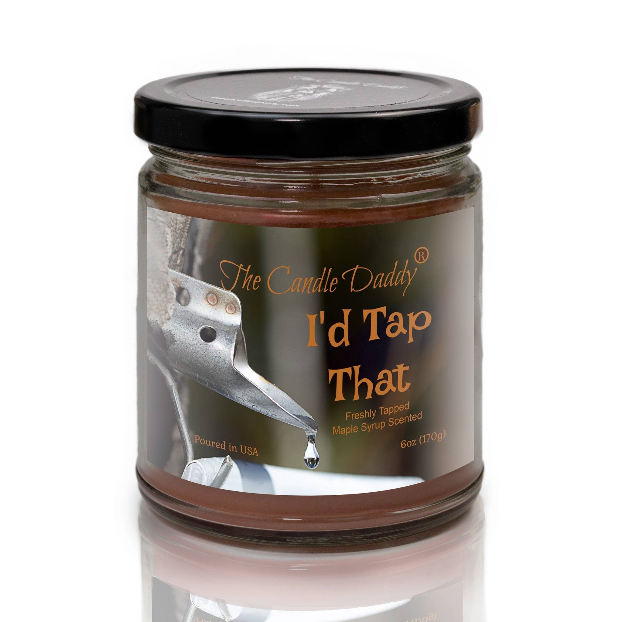 I'D TAP THAT - FRESH MAPLE SYRUP SCENTED - 6 OZ JAR CANDLE - Rooted & Reckless Co.