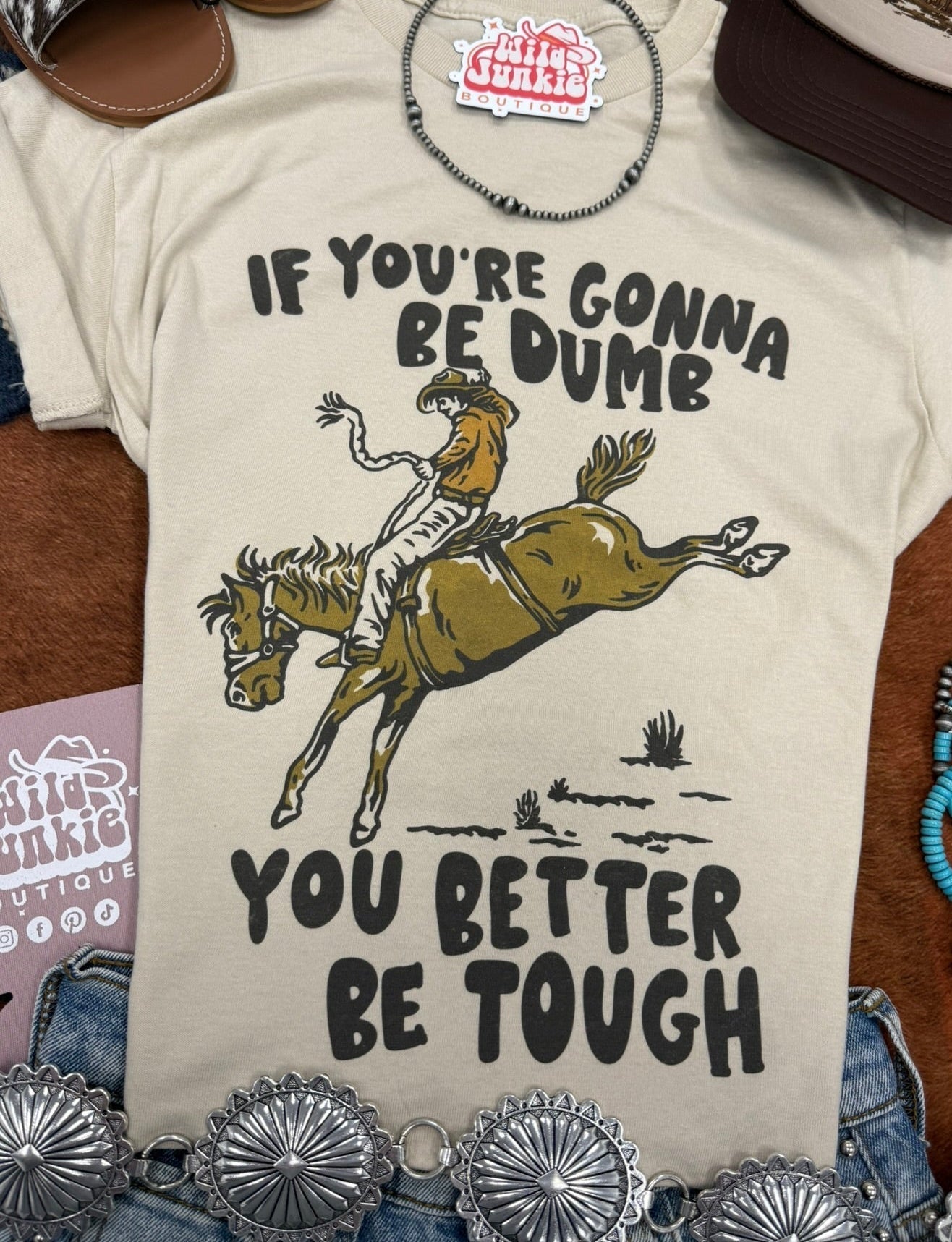 If You're Gonna Be Dumb Graphic Tee - Rooted & Reckless Co.