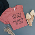 I'm fine everything is fine tshirt, everything is fine shirt, I'm fine shirt, Graphic Tee for Women, Funny Shirt, Gift for Her - Rooted & Reckless Co.