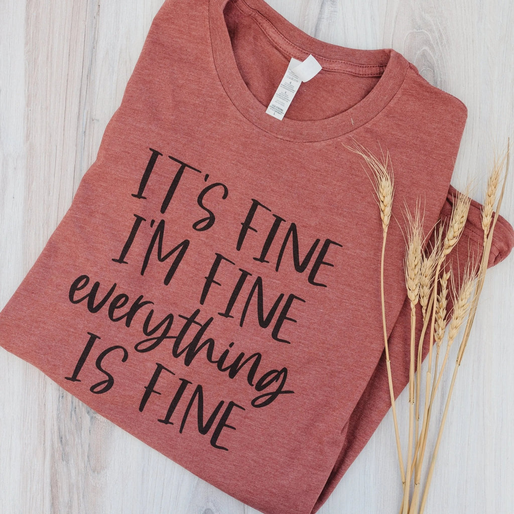 I'm fine everything is fine tshirt, everything is fine shirt, I'm fine shirt, Graphic Tee for Women, Funny Shirt, Gift for Her - Rooted & Reckless Co.
