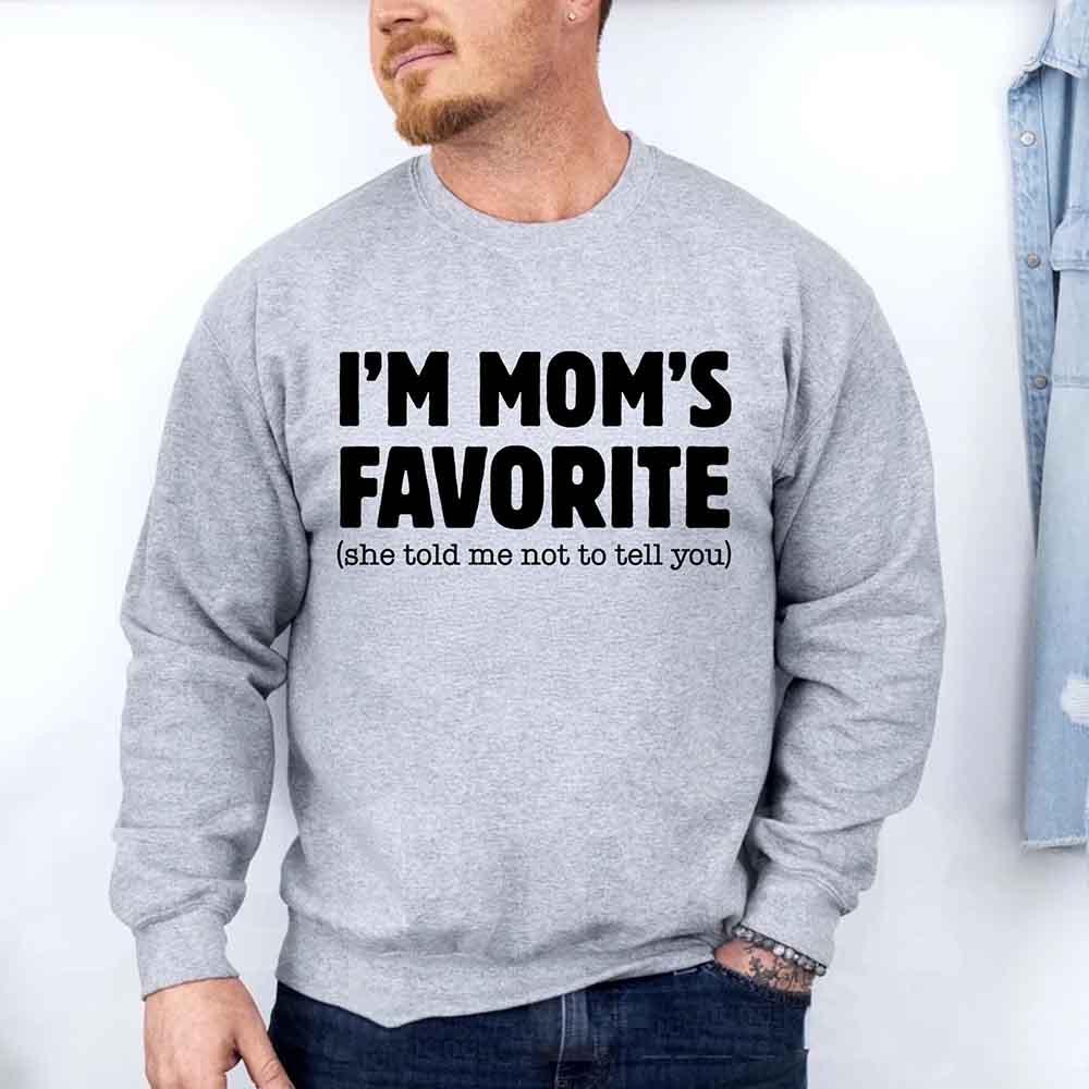 I’m Mom’s Favorite Unisex Sweatshirt - Funny Mom’s Favorite Son & Daughter Sweater - Rooted & Reckless Co.