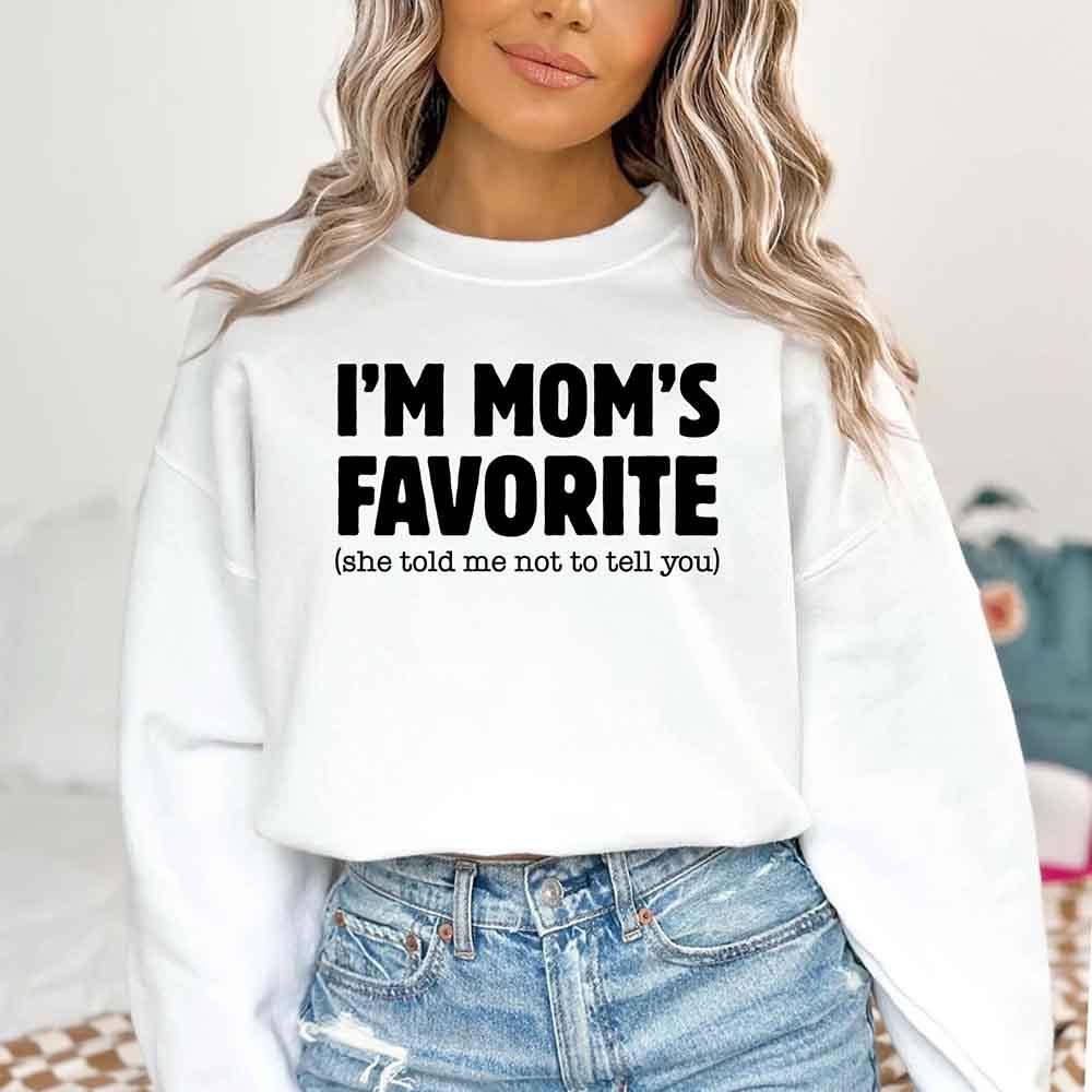 I’m Mom’s Favorite Unisex Sweatshirt - Funny Mom’s Favorite Son & Daughter Sweater - Rooted & Reckless Co.