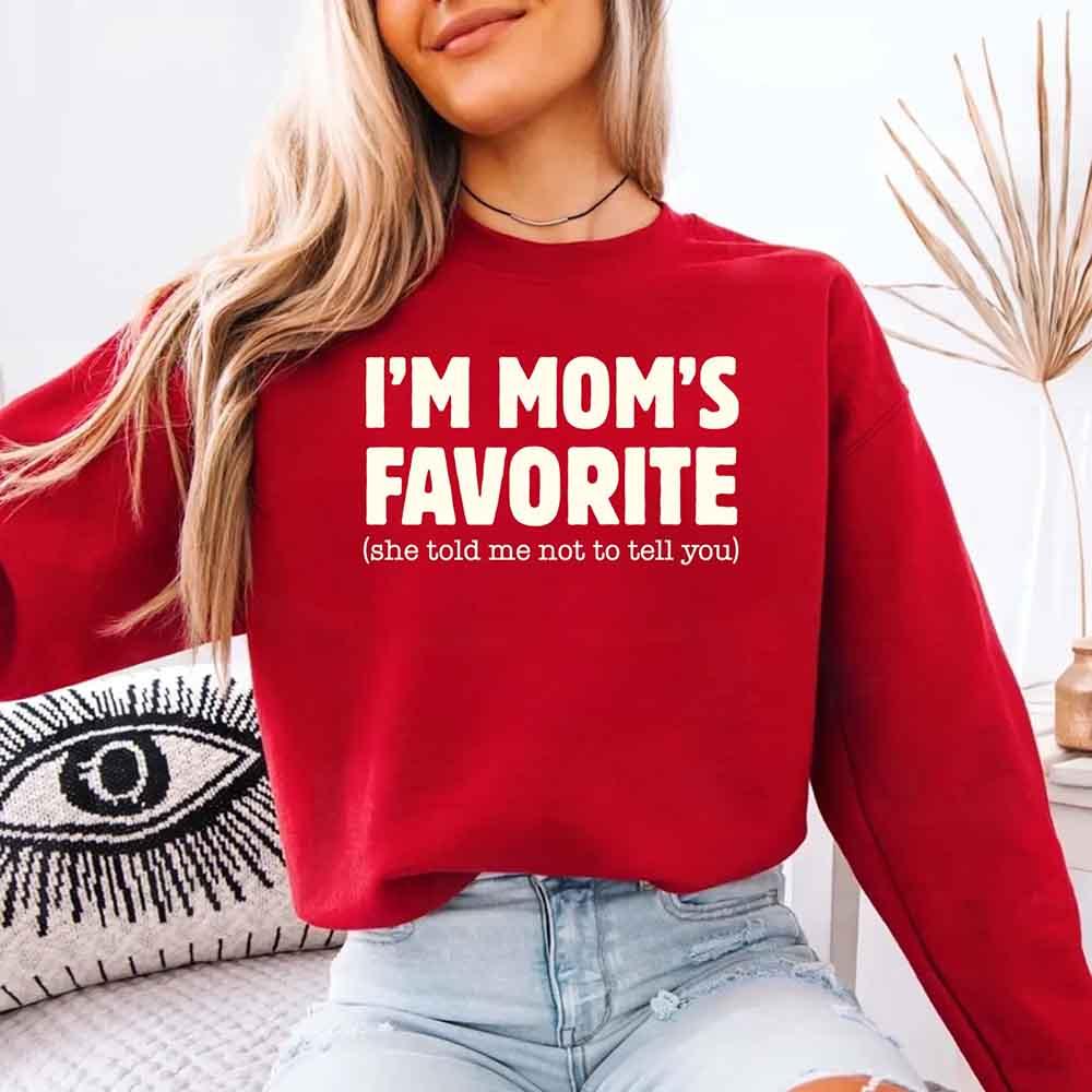 I’m Mom’s Favorite Unisex Sweatshirt - Funny Mom’s Favorite Son & Daughter Sweater - Rooted & Reckless Co.