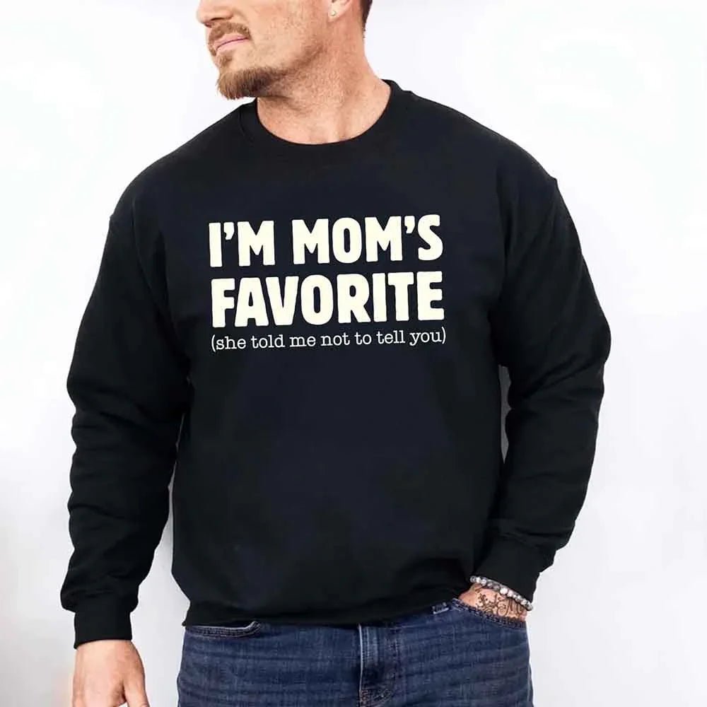 I’m Mom’s Favorite Unisex Sweatshirt - Funny Mom’s Favorite Son & Daughter Sweater - Rooted & Reckless Co.