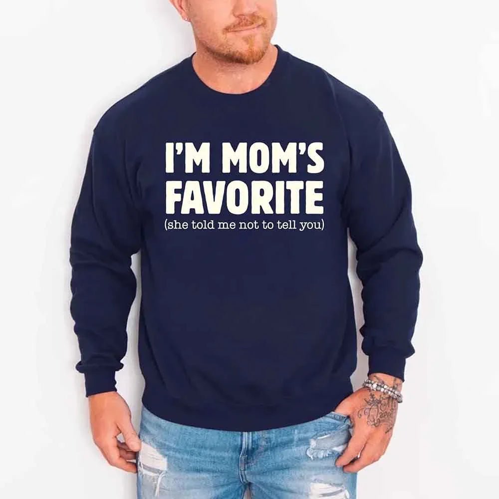 I’m Mom’s Favorite Unisex Sweatshirt - Funny Mom’s Favorite Son & Daughter Sweater - Rooted & Reckless Co.