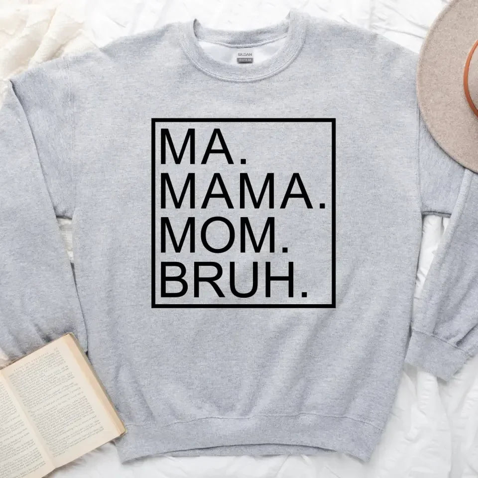 Ma Mama Mom Bruh T-Shirt – Funny Mom Sweatshirt Mother's Day Gift - Rooted & Reckless Co.