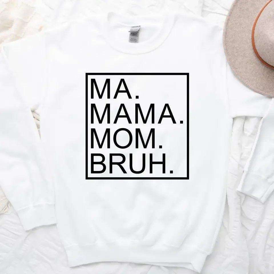 Ma Mama Mom Bruh T-Shirt – Funny Mom Sweatshirt Mother's Day Gift - Rooted & Reckless Co.