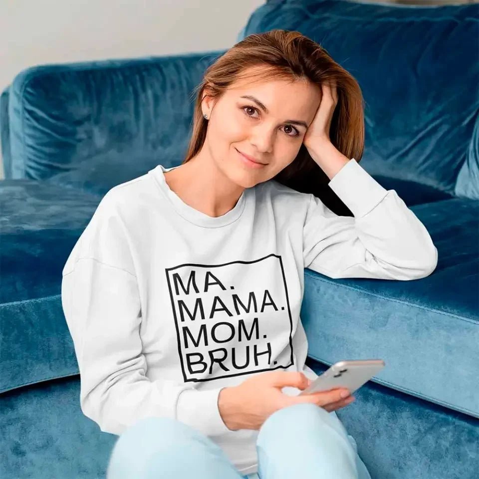 Ma Mama Mom Bruh T-Shirt – Funny Mom Sweatshirt Mother's Day Gift - Rooted & Reckless Co.