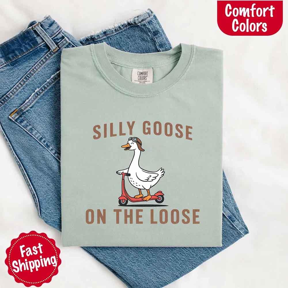 Silly Goose On The Loose Comfort Colors Tee – Funny Gift Shirt - Rooted & Reckless Co.