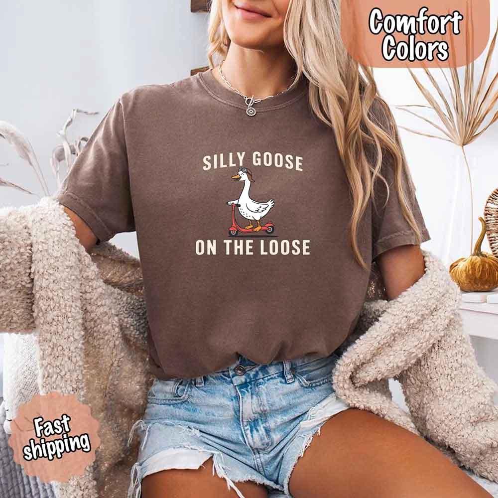 Silly Goose On The Loose Comfort Colors Tee – Funny Gift Shirt - Rooted & Reckless Co.