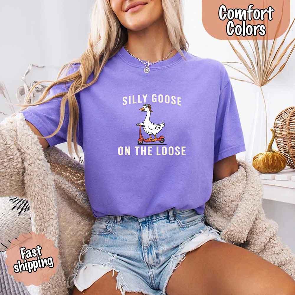 Silly Goose On The Loose Comfort Colors Tee – Funny Gift Shirt - Rooted & Reckless Co.